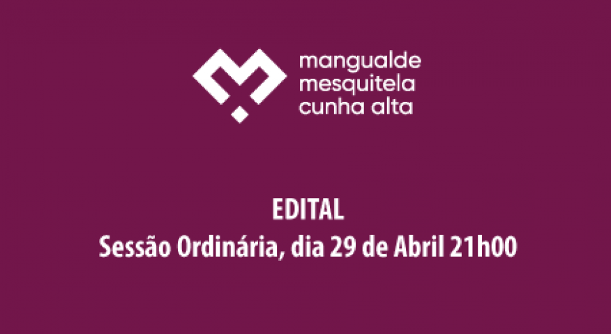 Sess&atilde;o Ordin&aacute;ria, dia 29 de Abril 21h00