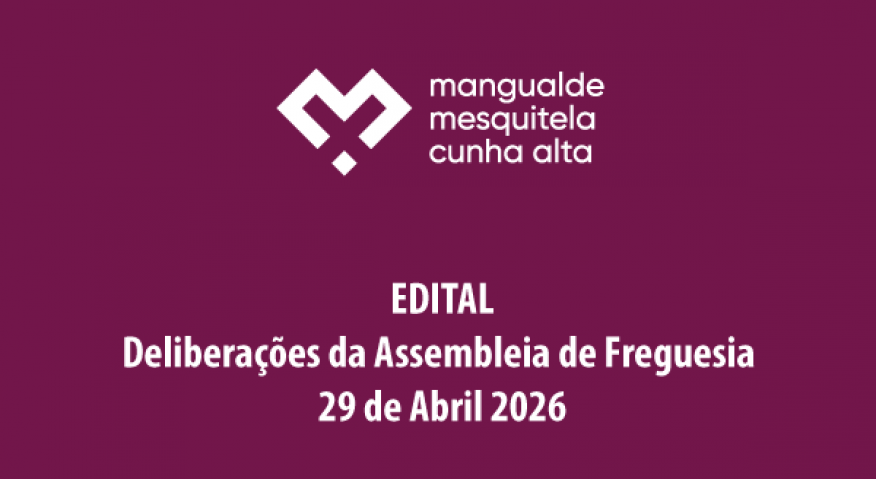 Edital das delibera&ccedil;&otilde;es da Assembleia de Freguesia de 29 de abril 2026