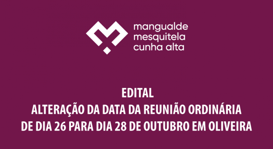 ALTERA&Ccedil;&Atilde;O DA DATA DA REUNI&Atilde;O ORDIN&Aacute;RIA  DE DIA 26 PARA DIA 28 DE OUTUBRO EM OLIVEIRA