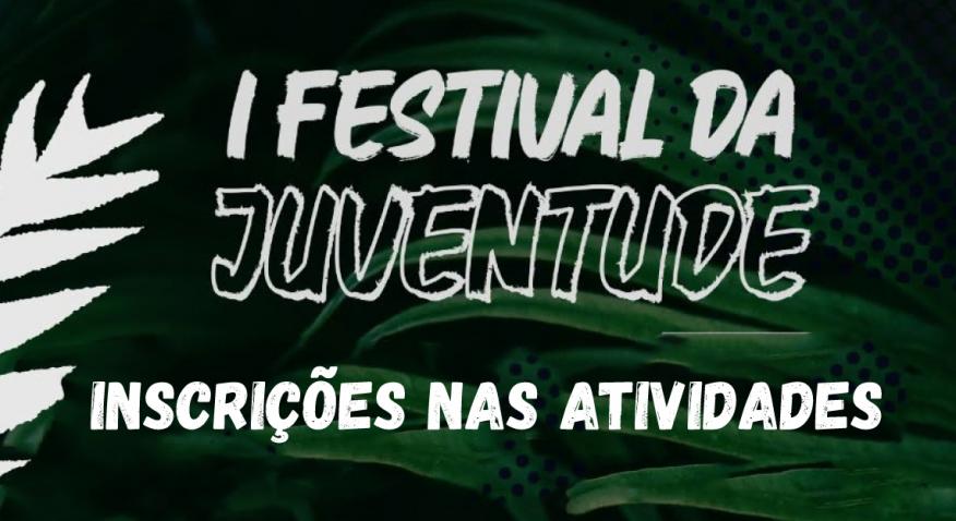 INSCRI&Ccedil;&Atilde;O PARA AS ATIVIDADES DO FESTIVAL DA JUVENTUDE 2026